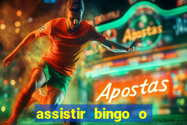 assistir bingo o rei das manhas filme completo dublado